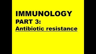 IMMUNOLOGY PART 3 Antibiotic Resistance [upl. by Notnerb]