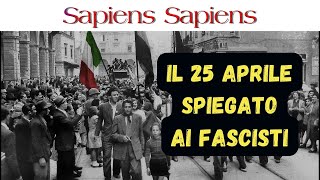 Il 25 Aprile Spiegato ai Fascisti [upl. by Armelda]