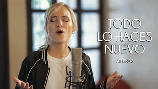 Athenas  Todo Lo Haces Nuevo  Música Católica [upl. by Mahda510]