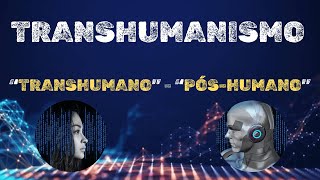 Transhumanismo transhumano e pÃ³shumano [upl. by Worthington878]