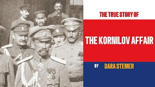 The Kornilov Affair A Pivotal Moment in the Russian Revolution [upl. by Guzel]