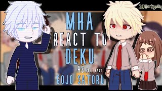 Boku no Hero MHA Reacts to Gojo Satoru  JJK amp MHA REACT  GC  DEKU AS GOJO SATORU Full Part [upl. by Eiramyllek]