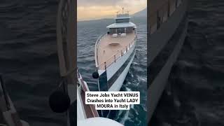 Super Yacht VENUS Crashes into Super Yacht LADY MOURA in Italy 🇮🇹 shorts [upl. by Lecirg126]