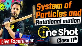 System of Particles amp Rotational Motion One Shot  Class 11 Physics with Live Experiment by Ashu Sir [upl. by Einad78]