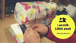 Łucznik Lidia 2016 obsługa funkcje maszyny do szycia oraz nawijanie nici na szpulkę [upl. by Grishilde]