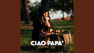 Ciao Papà [upl. by Odranreb729]