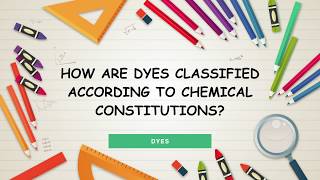 How are dyes classified according to chemical constitutions  Dyes  Organic Chemistry [upl. by Ahsiner]