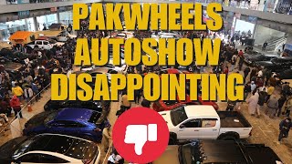 Pakwheels 2024 Autoshow Lahore is DISAPPOINTING [upl. by Airotciv]