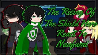 The Rising Of The Shield Hero React To Naofumi [upl. by Nnywg]