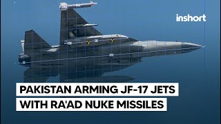 Pakistan arming JF17 jets with Raad nuclear missiles  InShort [upl. by Noseimaj935]