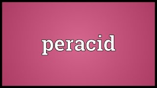 Peracid Meaning [upl. by Crista]