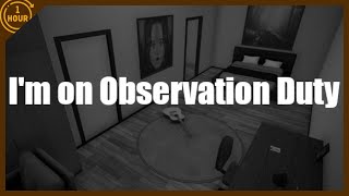 Im On Observation Duty  OneHour Gameplay No Commentary [upl. by Doggett]