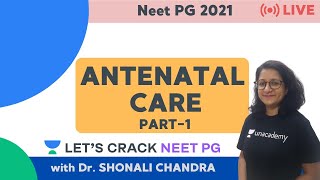 Antenatal Care  Part 1  NEET PG 2021  Dr Shonali Chandra [upl. by Marabel]