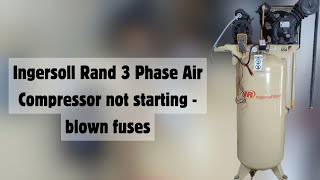 Ingersoll Rand 3 Phase Air Compressor not starting  blown fuses 2 [upl. by Aihsinyt190]