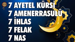 7 Ayetel Kürsi 7 Amenerrasulü 7 İhlas 7 Felak 7 Nas Kuranı Kerim Rukye [upl. by Yanehs135]