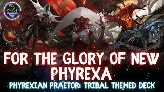 PRAETOR  PHYREXIAN TRIBAL THEME EDH Deck Tech  March of the Machine [upl. by Zetnwahs120]