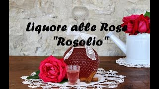 Liquore alle Rose quotRosolioquot [upl. by Eelasor]