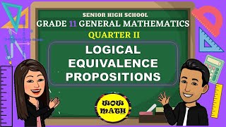 LOGICAL EQUIVALENCE PROPOSITIONS  GRADE 11 GENERAL MATHEMATICS Q2 [upl. by Talanian]