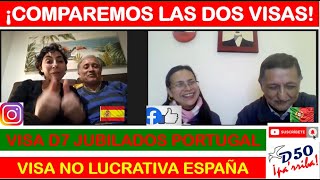 VISA D7 PORTUGAL versus VISA DE RESIDENCIA NO LUCRATIVA ESPAÑA de50parriba vivirenespaña d7visa [upl. by Gusti]