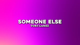 Tory Lanez  Someone Else lyrics [upl. by Ettevroc686]