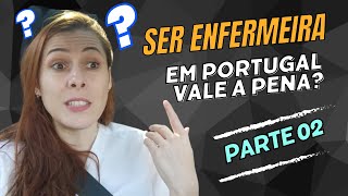 VALE A PENA SER ENFERMEIRA EM PORTUGAL Diário de uma enfermeira em Portugal Parte 02 [upl. by Faucher]