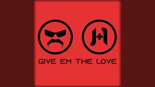 Give Em the Love [upl. by Ahsenar]