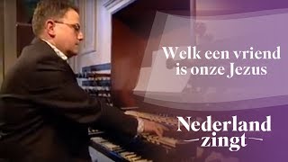 Nederland Zingt Welk een Vriend is onze Jezus [upl. by Giusto531]