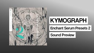 【Preview】KYMOGRAPH  Enchant Serum Preset 2 [upl. by Glassman428]