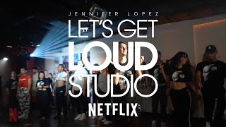 On The Floor  Jennifer Lopez  Choreography by Kiel Tutin  Netflixs Lets Get Loud Studio [upl. by Rhys]