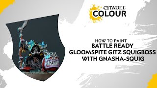 How to Paint Battle Ready Gloomspite Gitz Squigboss with GnashaSquig [upl. by Nisior]