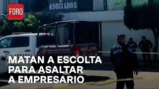 Asesinan a escolta y asaltan a empresario en Huejotzingo Puebla  Las Noticias [upl. by Anilemrac964]