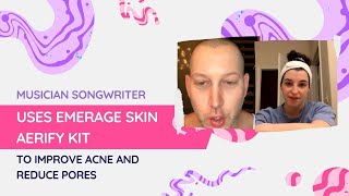 MUSICIAN SONGWRITER USES EMERAGE SKIN AERIFY KIT TO IMPROVE ACNE AND REDUCE PORES  Dr Jason Emer [upl. by Nuhsar399]