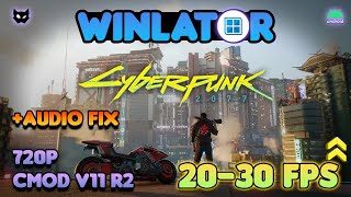 WINLATOR  CYBERPUNK 2077   Audio fix  Cmod v11 r2 [upl. by Depoliti235]