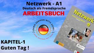 Netzwerk Arbeitsbuch  A1 Audio II KAPITEL – 1 II Guten Tag [upl. by Burnight]