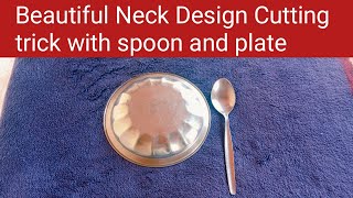 Trendy Winter Neck Design Cutting trick with spoon and plate [upl. by Pilloff]