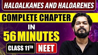 HALOALKANES AND HALOARENES in 56 Minutes  Full Chapter Revision  Class 12th NEET [upl. by Karena]