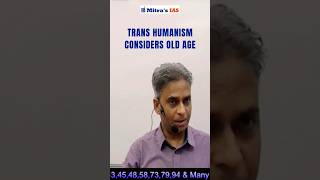 Beyond Mortality Mitra Sir Unveils Transhumanism  Aging And Death Redefined  Mitras IAS [upl. by Siravart449]