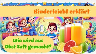 Wie Wird Aus Obst Saft Gemacht Kinderleicht Erklärt erklärung Kinderleicht juice [upl. by Harvey]