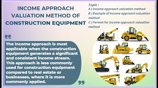 Income Approach Valuation Method I Equipment Valuation I Construction Equipment Valuation [upl. by Ymmij19]