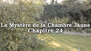 Le Mystère de la Chambre Jaune  Gaston Leroux  Chapitre 24 [upl. by Quickel]