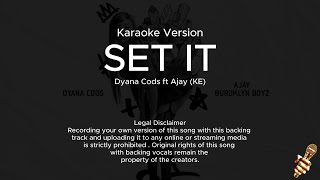 SET IT  Dyana Cods ft Ajay Karaoke Version [upl. by Neibaf]