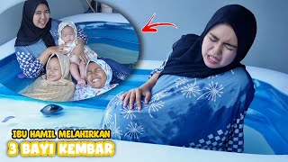 IBU HAMIL MELAHIRKAN 3 BAYI DIKOLAM RENANG 👶 Bayi Kembar [upl. by Noreg392]