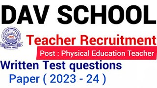 DAV WRITTEN TEST QUESTION PAPER  DAV Teacher Vacancy 2024  Post Physical Education Teacher dav [upl. by Ethelstan]