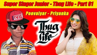 Poovaiyar  Priyanka  Super Singer Junior  Ullaallaa Ullaallaa  Thug Life  Part 01 [upl. by Aynam]