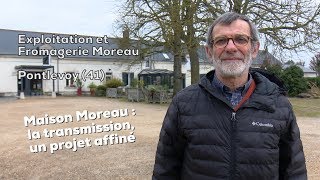 Maison Moreau  la transmission un projet affiné Une reprise dexploitation agricole réussie [upl. by Keary]