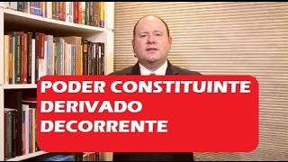 Poder Constituinte Derivado Decorrente [upl. by Tnomel]