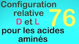 76Configuration relative D et L pour les acides aminés [upl. by Einnil314]