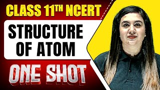 STRUCTURE OF ATOM in 1 Shot  FULL Chapter Coverage ConceptsPYQs  Class 11th Chemistry [upl. by Rohclem]