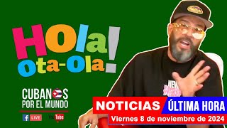 Alex Otaola en vivo últimas noticias de Cuba  Hola OtaOla viernes 8 de noviembre de 2024 [upl. by Iruyas]