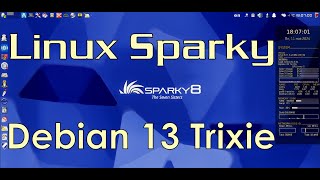 LINUX SPARKY 8 XFCE DEBIAN 13 TRIXIE VS LINUX MX234 XFCE DEBIAN 128 BOOKWORM  11112024 [upl. by Elinet883]